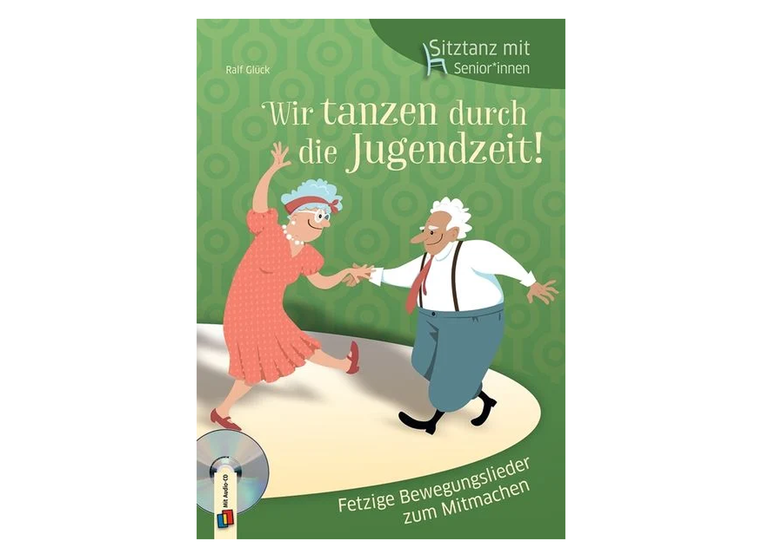 Wir tanzen durch die Jugendzeit mit CD